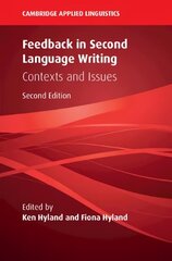 Feedback in Second Language Writing: Contexts and Issues 2nd Revised edition, Feedback in Second Language Writing : Contexts and Issues cena un informācija | Svešvalodu mācību materiāli | 220.lv