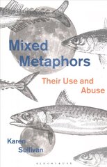 Mixed Metaphors: Their Use and Abuse cena un informācija | Svešvalodu mācību materiāli | 220.lv