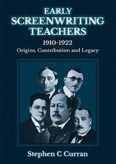 Early Screenwriting Teachers 1910-1922: Origins, Contribution and Legacy cena un informācija | Svešvalodu mācību materiāli | 220.lv