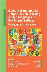 Theoretical and Applied Perspectives on Teaching Foreign Languages in Multilingual Settings: Pedagogical Implications cena un informācija | Svešvalodu mācību materiāli | 220.lv