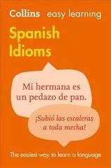 Easy Learning Spanish Idioms: Trusted Support for Learning, Easy Learning Spanish Idioms cena un informācija | Svešvalodu mācību materiāli | 220.lv