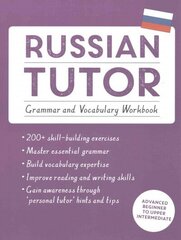 Russian Tutor: Grammar and Vocabulary Workbook (Learn Russian with Teach Yourself): Advanced beginner to upper intermediate course цена и информация | Пособия по изучению иностранных языков | 220.lv