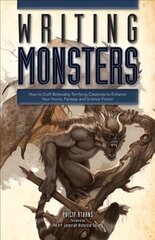 Writing Monsters: How to Craft Believably Terrifying Creatures to Enhance Your Horror, Fantasy, and Science Fiction annotated edition цена и информация | Пособия по изучению иностранных языков | 220.lv