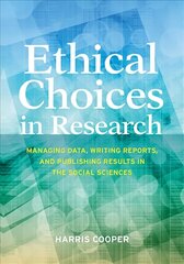 Ethical Choices in Research: Managing Data, Writing Reports, and Publishing Results in the Social Sciences cena un informācija | Svešvalodu mācību materiāli | 220.lv