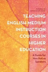 Teaching English-Medium Instruction Courses in Higher Education: A Guide for Non-Native Speakers цена и информация | Пособия по изучению иностранных языков | 220.lv