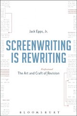 Screenwriting is Rewriting: The Art and Craft of Professional Revision annotated edition cena un informācija | Svešvalodu mācību materiāli | 220.lv