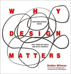 Why Design Matters: Conversations with the World's Most Creative People цена и информация | Книги об искусстве | 220.lv