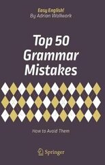 Top 50 Grammar Mistakes: How to Avoid Them 1st ed. 2018 цена и информация | Пособия по изучению иностранных языков | 220.lv