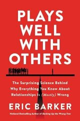 Plays Well with Others: The Surprising Science Behind Why Everything You Know About Relationships Is (Mostly) Wrong cena un informācija | Svešvalodu mācību materiāli | 220.lv