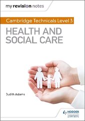 My Revision Notes: Cambridge Technicals Level 3 Health and Social Care cena un informācija | Sociālo zinātņu grāmatas | 220.lv