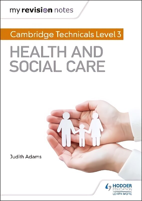 My Revision Notes: Cambridge Technicals Level 3 Health and Social Care цена и информация | Sociālo zinātņu grāmatas | 220.lv