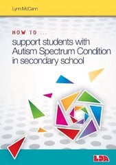 How to ... Support Children with Autism Spectrum Condition in Secondary School цена и информация | Книги по социальным наукам | 220.lv