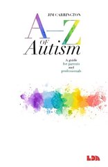 A-Z of Autism: A guide for parents and professionals cena un informācija | Sociālo zinātņu grāmatas | 220.lv