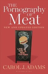 Pornography of Meat: New and Updated Edition 2nd edition cena un informācija | Sociālo zinātņu grāmatas | 220.lv