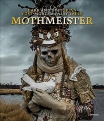 Mothmeister: Dark and Dystopian Post-Mortem Fairy Tales cena un informācija | Sociālo zinātņu grāmatas | 220.lv