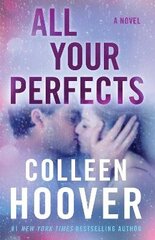 All Your Perfects: A Novel cena un informācija | Romāni | 220.lv