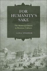 For Humanity's Sake: The Bildungsroman in Russian Culture cena un informācija | Svešvalodu mācību materiāli | 220.lv