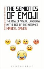 Semiotics Of Emoji: The Rise Of Visual Language In The Age Of The Internet цена и информация | Пособия по изучению иностранных языков | 220.lv