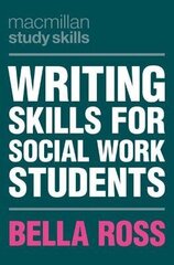 Writing Skills For Social Work Students 1St Ed. 2021 цена и информация | Пособия по изучению иностранных языков | 220.lv