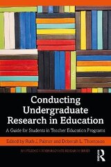 Conducting Undergraduate Research In Education: A Guide For Students In Teacher Education Programs cena un informācija | Svešvalodu mācību materiāli | 220.lv