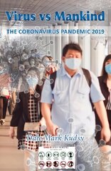Virus vs Mankind: The Coronavirus Pandemic 2019 cena un informācija | Ekonomikas grāmatas | 220.lv