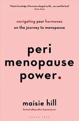 Perimenopause Power: Navigating your hormones on the journey to menopause cena un informācija | Ekonomikas grāmatas | 220.lv