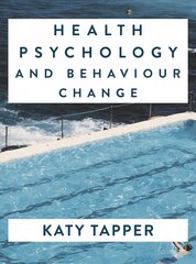 Health Psychology and Behaviour Change: From Science to Practice 1st ed. 2021 цена и информация | Книги по экономике | 220.lv