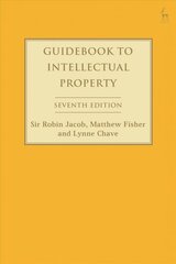 Guidebook to Intellectual Property 7th edition цена и информация | Книги по экономике | 220.lv