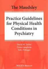 Maudsley Practice Guidelines for Physical Health Conditions in Psychiatry cena un informācija | Ekonomikas grāmatas | 220.lv