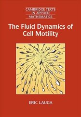 Fluid Dynamics of Cell Motility cena un informācija | Ekonomikas grāmatas | 220.lv