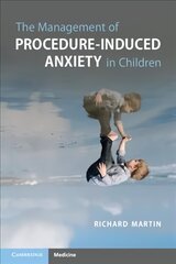 Management of Procedure-Induced Anxiety in Children cena un informācija | Ekonomikas grāmatas | 220.lv