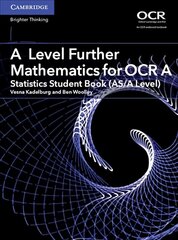 A Level Further Mathematics for OCR A Statistics Student Book (AS/A Level), A Level Further Mathematics for OCR A Statistics Student Book (AS/A Level) цена и информация | Книги по экономике | 220.lv