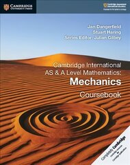 Cambridge International AS & A Level Mathematics: Mechanics Coursebook цена и информация | Книги по экономике | 220.lv