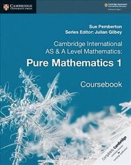 Cambridge International AS & A Level Mathematics: Pure Mathematics 1   Coursebook цена и информация | Книги по экономике | 220.lv