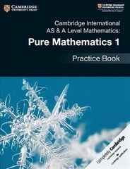 Cambridge International AS & A Level Mathematics: Pure Mathematics 1 Practice Book New edition cena un informācija | Ekonomikas grāmatas | 220.lv