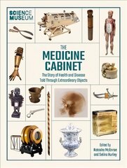 Medicine Cabinet: The story of health & and disease told through extraordinary objects cena un informācija | Ekonomikas grāmatas | 220.lv