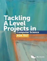 Tackling A Level Projects in Computer Science AQA 7517 cena un informācija | Ekonomikas grāmatas | 220.lv