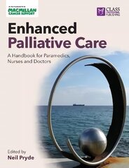 Enhanced Palliative Care: A handbook for paramedics, nurses and doctors цена и информация | Книги по экономике | 220.lv