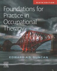 Foundations for Practice in Occupational Therapy 6th edition цена и информация | Книги по экономике | 220.lv