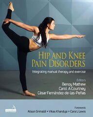 Hip and Knee Pain Disorders: An evidence-informed and clinical-based approach integrating manual therapy and exercise cena un informācija | Ekonomikas grāmatas | 220.lv