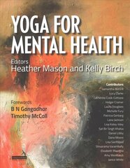 Yoga for Mental Health: For yoga teachers, therapists, and mental health professionals cena un informācija | Ekonomikas grāmatas | 220.lv
