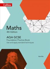 GCSE Maths AQA Foundation Practice Book: Use and Apply Standard Techniques 4th Revised edition, Foundation, GCSE Maths AQA Foundation Practice Book цена и информация | Книги по экономике | 220.lv