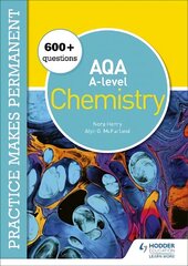 Practice makes permanent: 600plus questions for AQA A-level Chemistry cena un informācija | Ekonomikas grāmatas | 220.lv