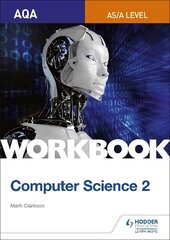 AQA AS/A-level Computer Science Workbook 2 цена и информация | Книги по экономике | 220.lv