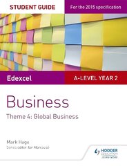 Edexcel A-level Business Student Guide: Theme 4: Global Business цена и информация | Книги по экономике | 220.lv