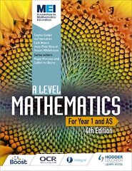 MEI A Level Mathematics Year 1 (AS) 4th Edition 4th Revised edition, Year 1 (AS) цена и информация | Книги по экономике | 220.lv