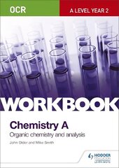 OCR A-Level Year 2 Chemistry A Workbook: Organic chemistry and analysis цена и информация | Книги по экономике | 220.lv