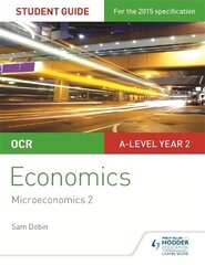 OCR A-level Economics Student Guide 3: Microeconomics 2 cena un informācija | Ekonomikas grāmatas | 220.lv