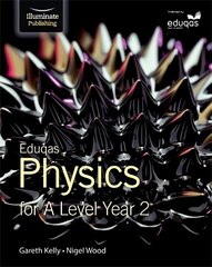 Eduqas Physics for A Level Year 2: Student Book, Student Book cena un informācija | Ekonomikas grāmatas | 220.lv