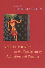 Art Therapy in the Treatment of Addiction and Trauma cena un informācija | Ekonomikas grāmatas | 220.lv